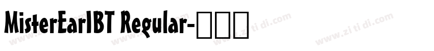 MisterEarIBT Regular字体转换 MisterEarIBT Regular字体转换